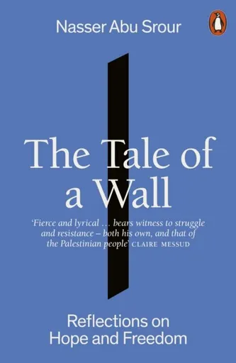 The Tale of a Wall - Nasser Abu Srour