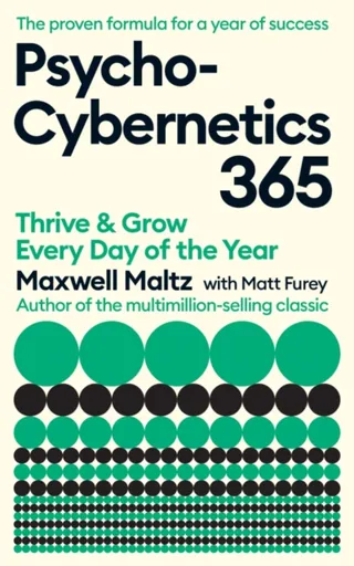 Psycho-Cybernetics 365 - Maltz Maxwell, Matt Furey