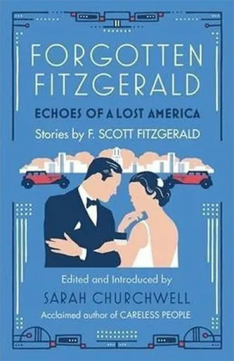 Forgotten Fitzgerald - F. Scott Fitzgerald, Sarah Churchwell