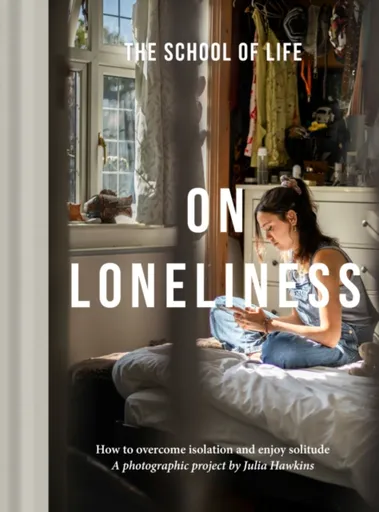 On Loneliness - The School of Life