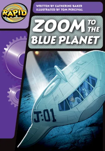 Rapid Phonics Step 3: Zoom to the Blue Planet (Fiction) - Catherine Baker
