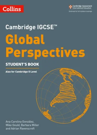 Cambridge IGCSEâ„¢ Global Perspectives Student's Book - Mike Gould, Adrian Ravenscroft, Barbara Miller, Ana Carolina Gonzalez