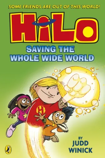 Hilo: Saving the Whole Wide World - Judd Winick