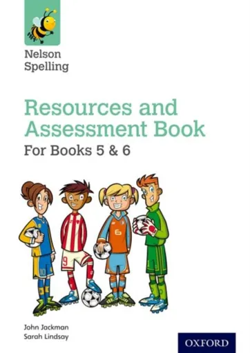 Nelson Spelling Resources & Assessment Book (Years 5-6/P6-7) - Jackman John, Lindsay Sarah, Hilary Frost