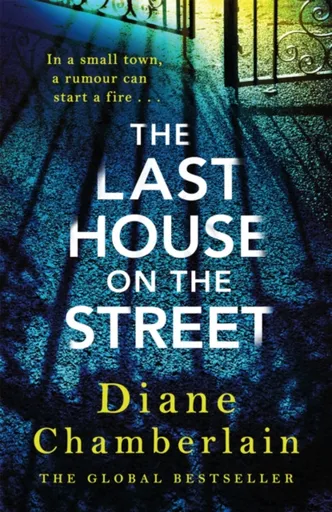 The Last House on the Street: A gripping, moving story of family secrets from the bestselling author - Diane Chamberlainová