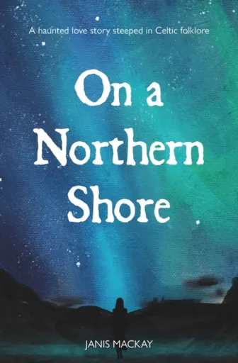 On A Northern Shore - Janis Mackay
