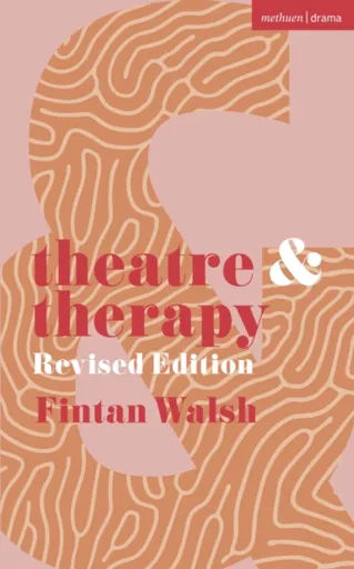 Theatre and Therapy - Fintan  Walsh