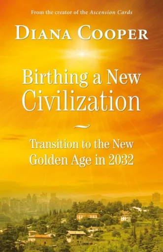 Birthing A New Civilization - Diana Cooperová
