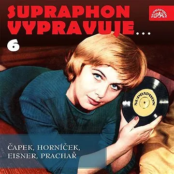 Supraphon vypravuje...6 ( Čapek, Horníček, Eisner, Prachař) ()