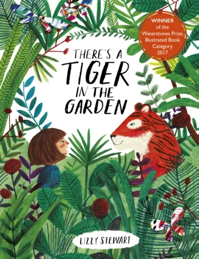 There's a Tiger in the Garden - Lizzy Stewart