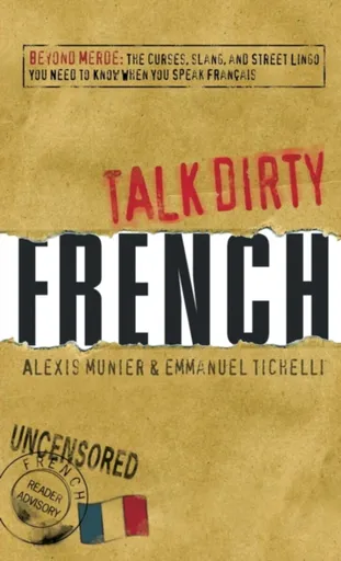 Talk Dirty French - Alexis Munier, Emmanuel Tichelli