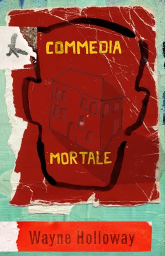 Commedia Mortale - Wayne Holloway