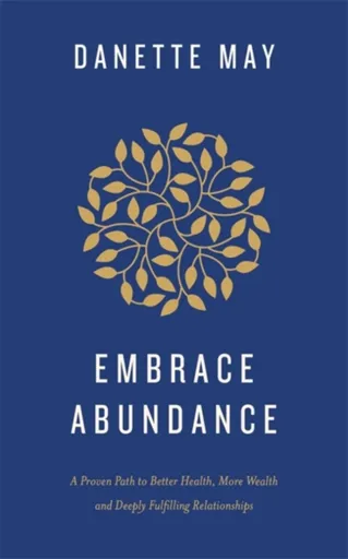 Embrace Abundance - May Danette