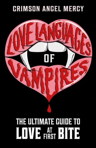 Love Languages of Vampires - Crimson Angel Mercy AKA The Supernatural Agony Aunt