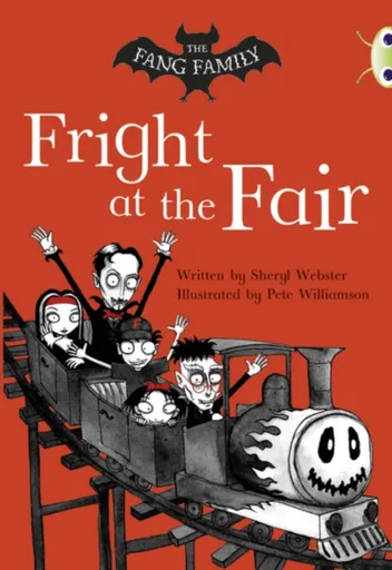 Bug Club Independent Fiction Year Two White A The Fang Family: Fright at the Fair - Sheryl Webster