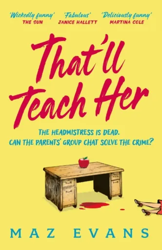 That'll Teach Her - Maz Evans