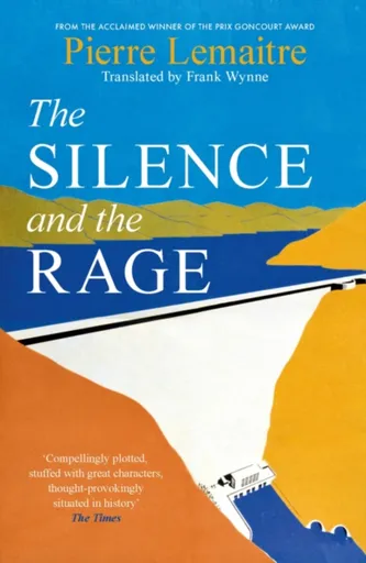 The Silence and the Rage - Pierre Lemaitre