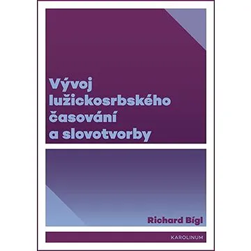 Vývoj lužickosrbského časování a slovotvorby (9788024642086)