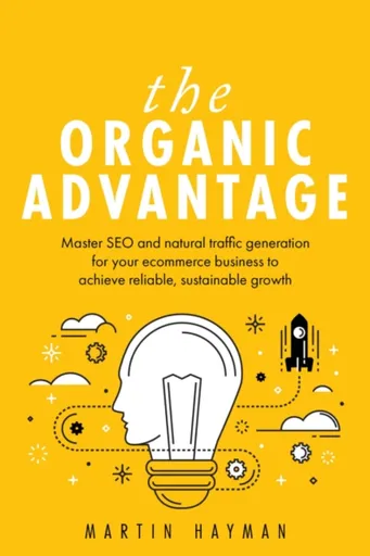 The Organic Advantage - Martin Hayman