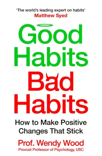 Good Habits, Bad Habits - Wendy Wood