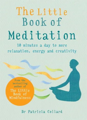 The Little Book of Meditation - Collard Patrizia  Dr.