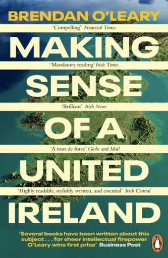 Making Sense of a United Ireland - Brendan O