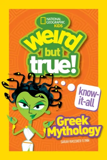 Weird But True! Know-It-All: Greek Mythology - National National Geographic Kids