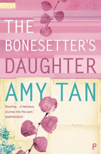 The Bonesetterâ€™s Daughter - Amy Tan