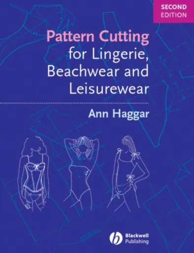 Pattern Cutting for Lingerie, Beachwear and Leisurewear - Ann Haggar