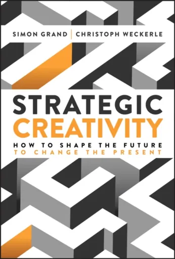 Strategic Creativity - Christoph Weckerle, Simon Grand