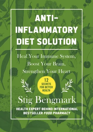 Anti-Inflammatory Diet Solution - Stig Bengmark