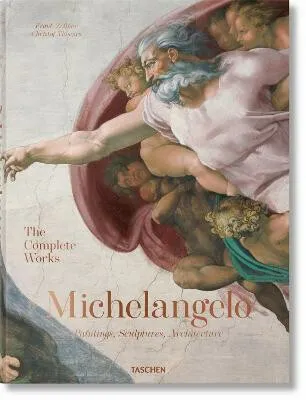 Michelangelo. The Complete Works. Paintings, Sculptures, Architecture - Frank Zöllner, Christof Thoenes