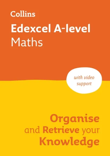Edexcel A-level Maths Organise and Retrieve Your Knowledge - Collins A level