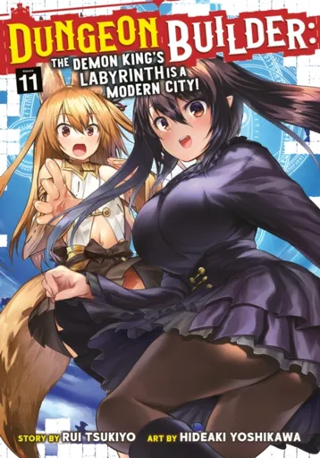 Dungeon Builder: The Demon King's Labyrinth is a Modern City! (Manga) Vol. 11 - Rui Tsukiyo