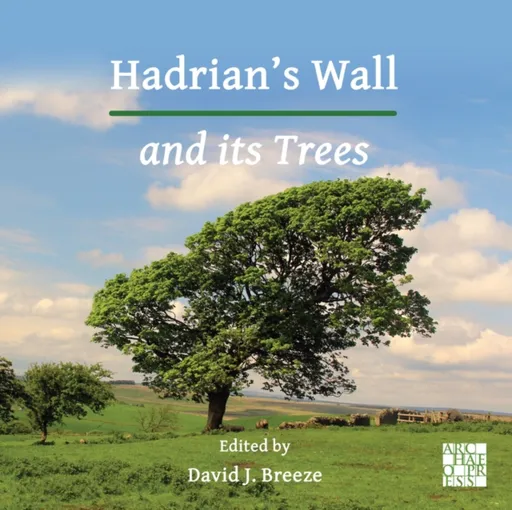 Hadrianâ€™s Wall and its Trees