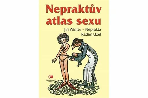 Nepraktův atlas sexu - Radim Uzel, Jiří Winter-Neprakta