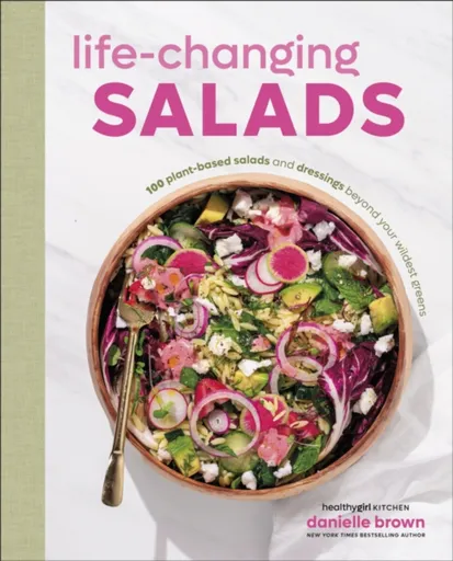Life-Changing Salads - Danielle Brown