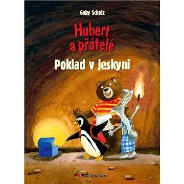 Hubert a přátelé - Poklad v jeskyni (978-80-247-4657-9)