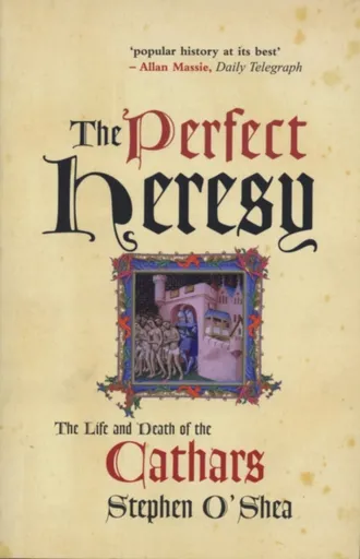 The Perfect Heresy - Stephen O'Shea