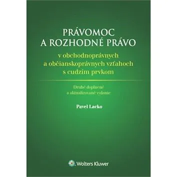 Právomoc a rozhodné právo: v obchodnoprávnych a občianskoprávnych vzťahoch s cudzím prvkom (978-80-8168-616-0)