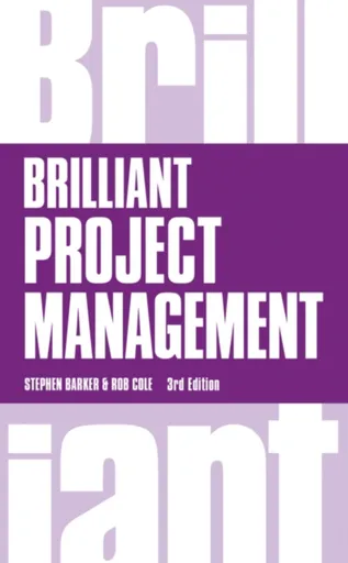 Brilliant Project Management - Stephen Barker, Cole Rob