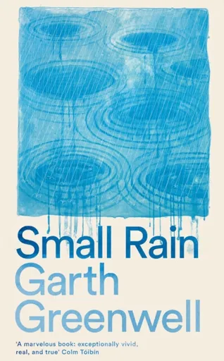 Small Rain - Garth Greenwell