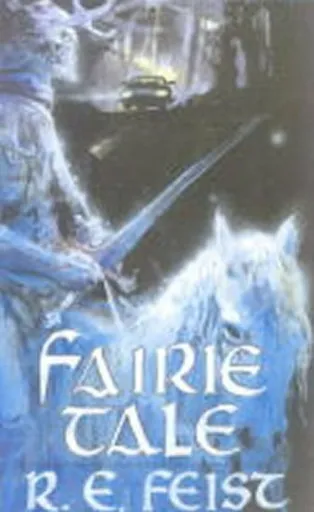 Faerie Tale - Raymond Elias Feist