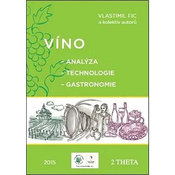 Víno: Analýza - Technologie - Gastronomie (978-80-86380-77-3)