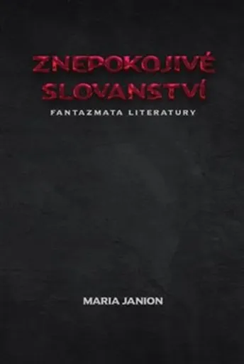 Znepokojivé slovanství - Maria Janion