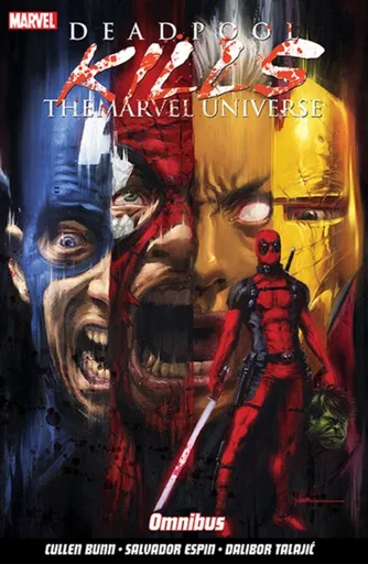 Deadpool Kills the Marvel Universe Omnibus - Cullen Bunn