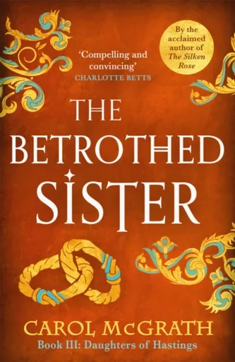 The Betrothed Sister - Carol McGrath