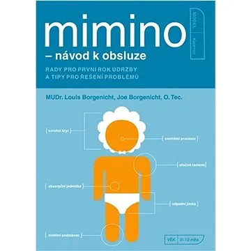 Mimino - návod k obsluze: Rady pro první rok údržby a tipy pro řešení problémů (978-80-264-4151-9)