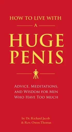How to Live with a Huge Penis - Dr. Richard Jacob, Rev. Owen Thomas