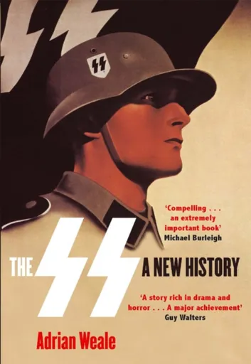 The SS: A New History - Adrian Weale